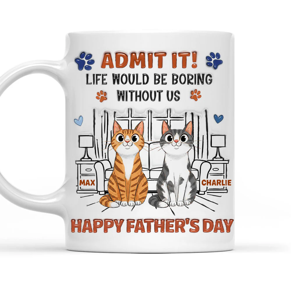 Admit It Crazy Funny Cat Ver Dad - Personalized Custom 3D Inflated Effect Coffee Mug