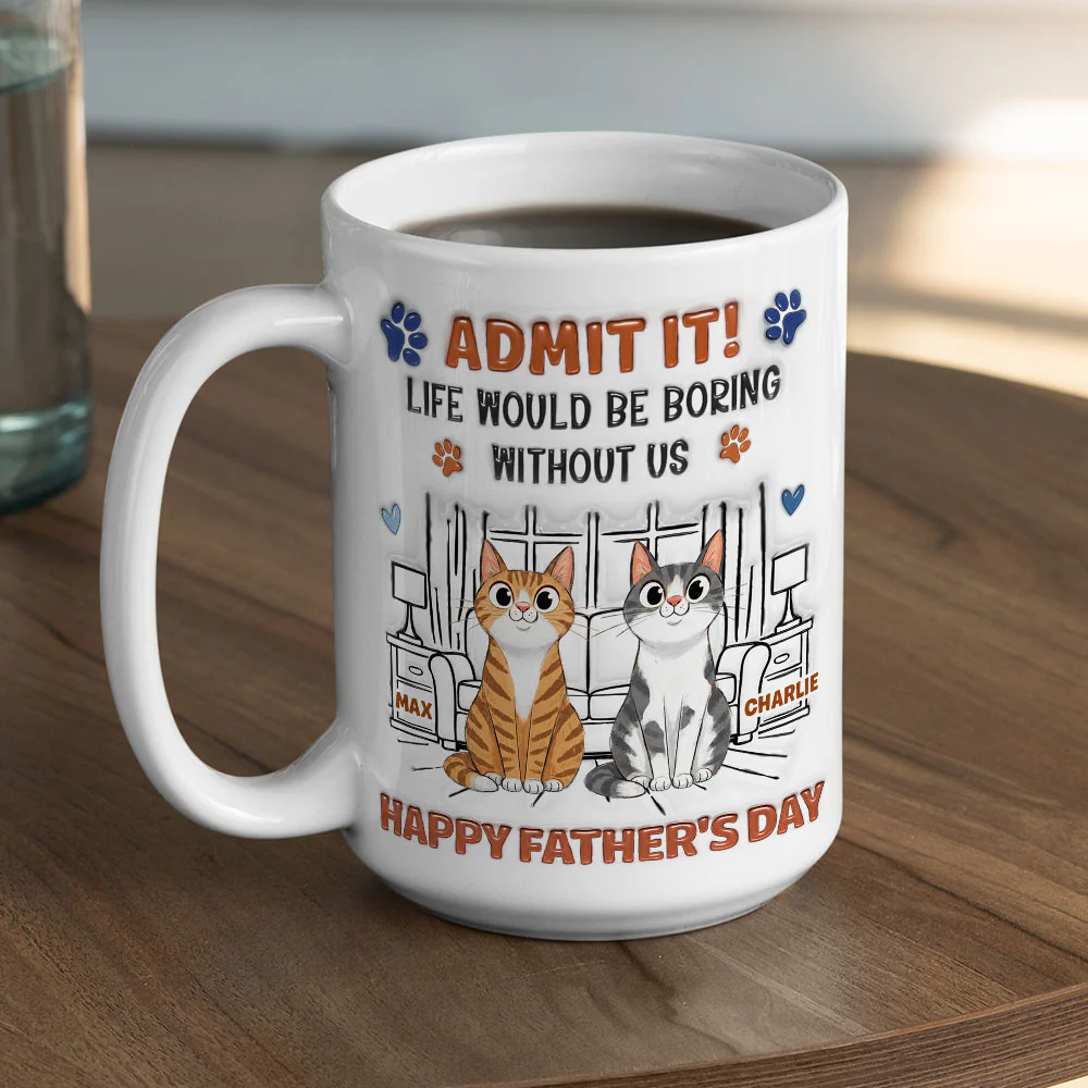 Admit It Crazy Funny Cat Ver Dad - Personalized Custom 3D Inflated Effect Coffee Mug - Image 5