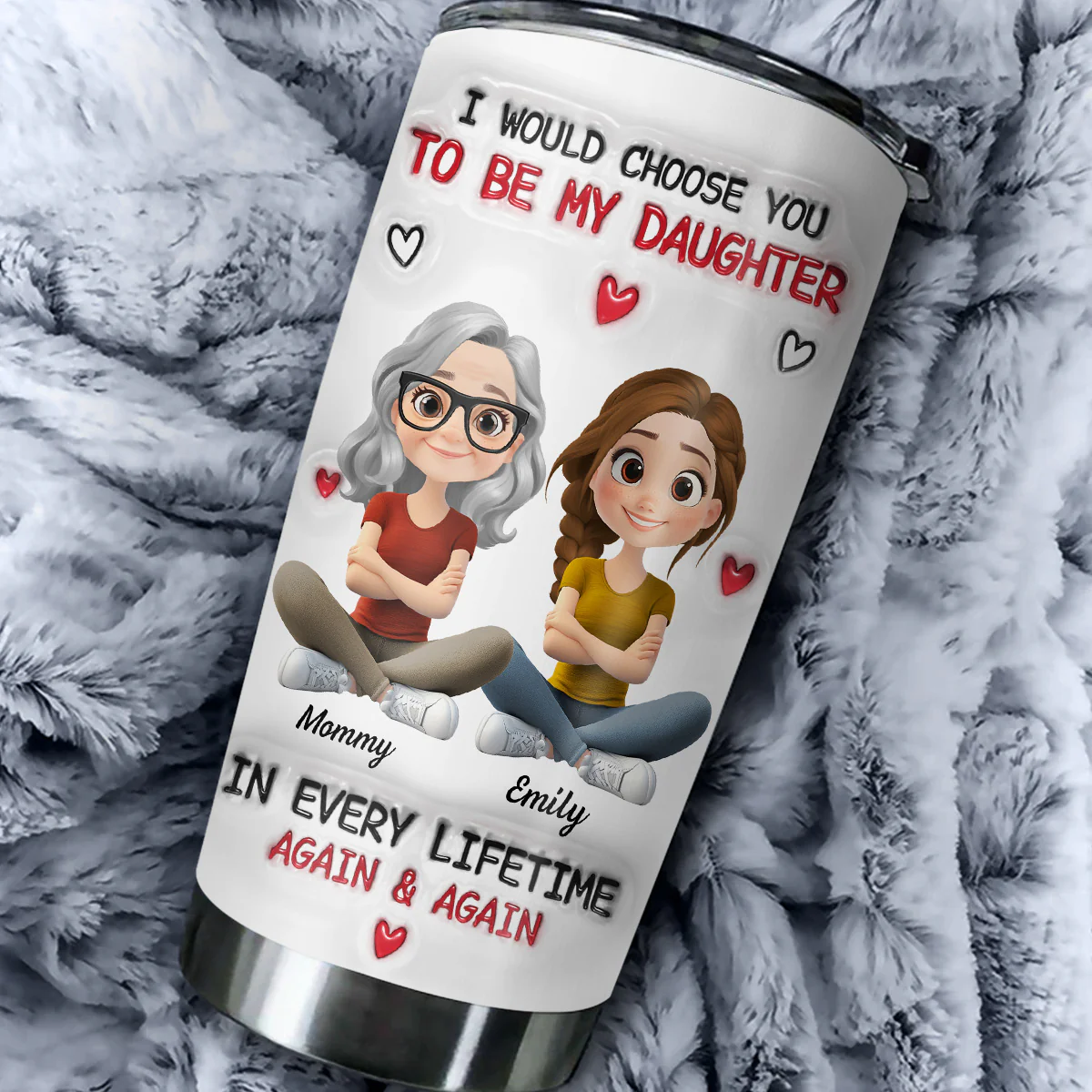 Always Choose You Mom And Daughter 2 - Personalized Custom 3D Inflated Effect Tumbler - Image 4