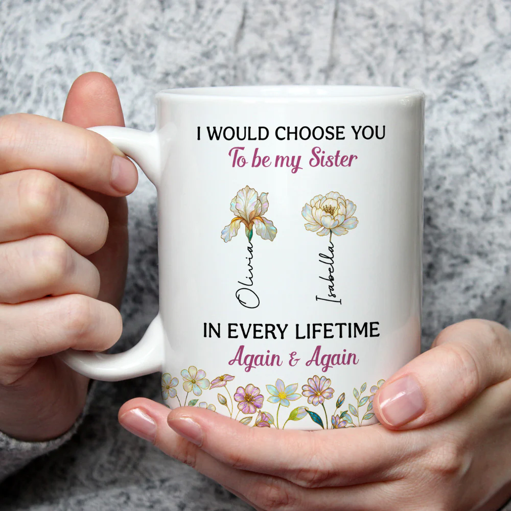 Always Choose You My Sisters - Personalized Custom Coffee Mug - Image 3