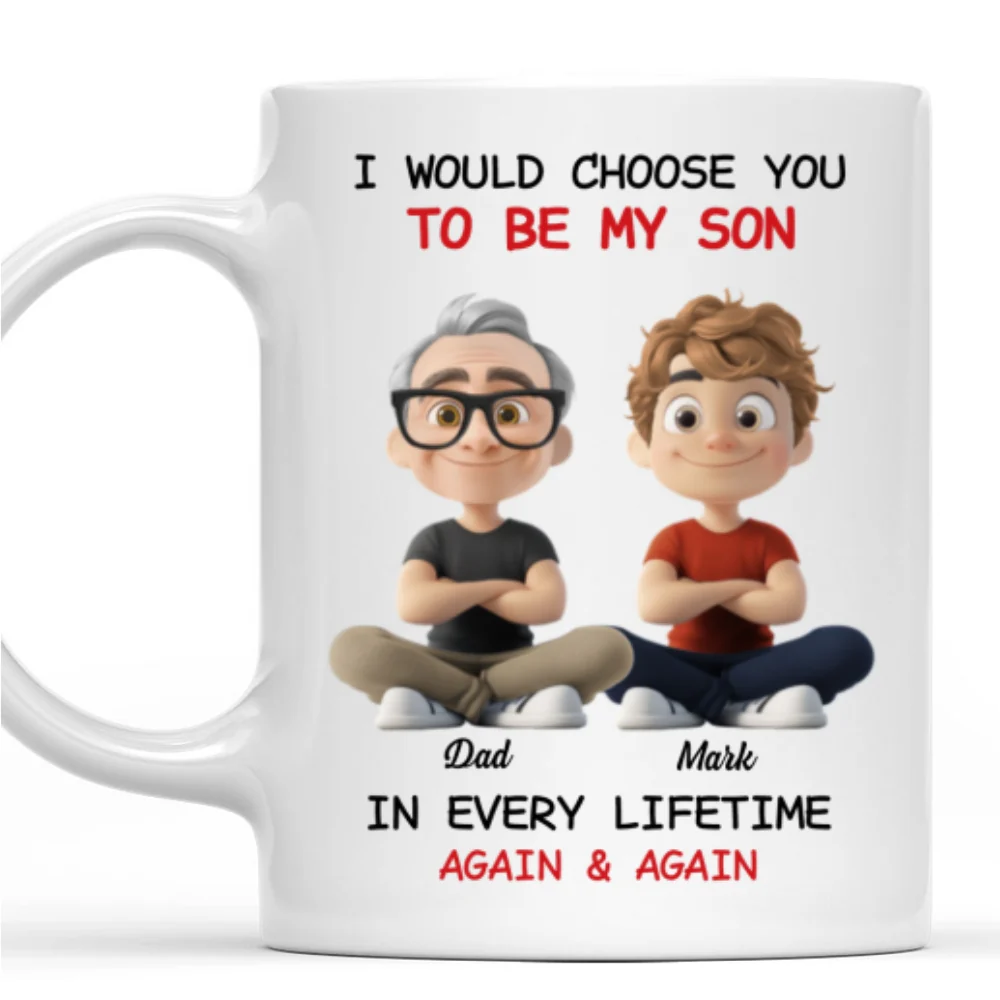Always Choose You My Son Dad - Personalized Custom Coffee Mug - Image 6