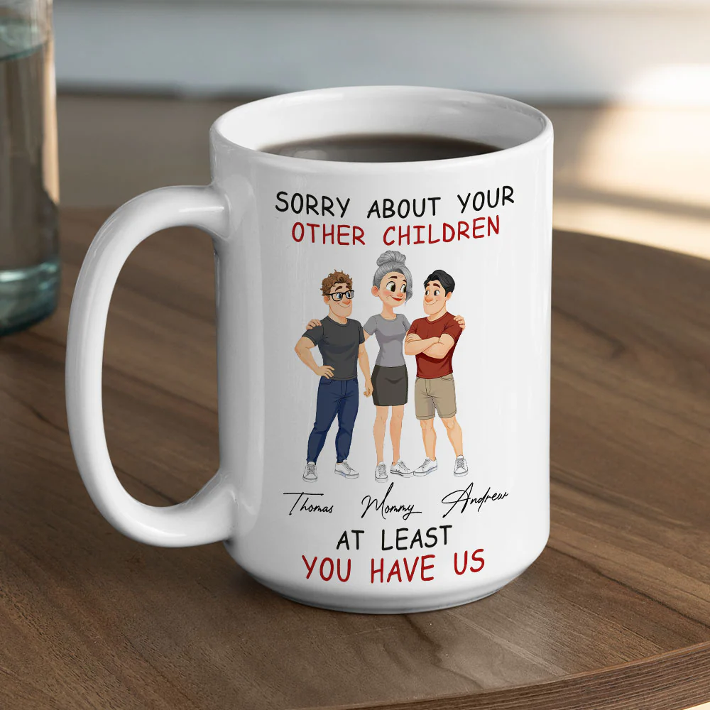 At Least You Have Me - Personalized Custom Coffee Mug - Image 5