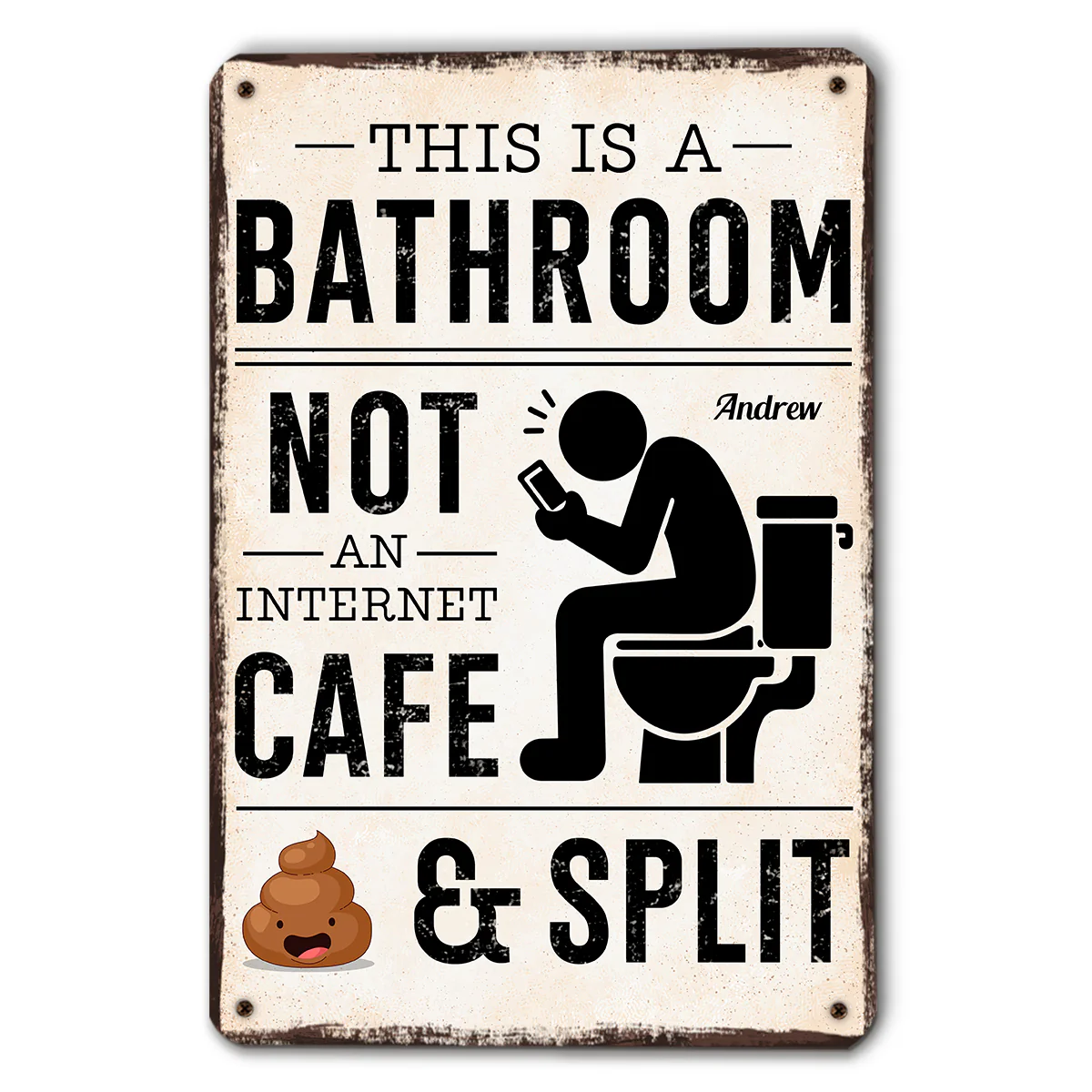 Bathroom Not An Internet Cafe - Personalized Custom Metal Sign