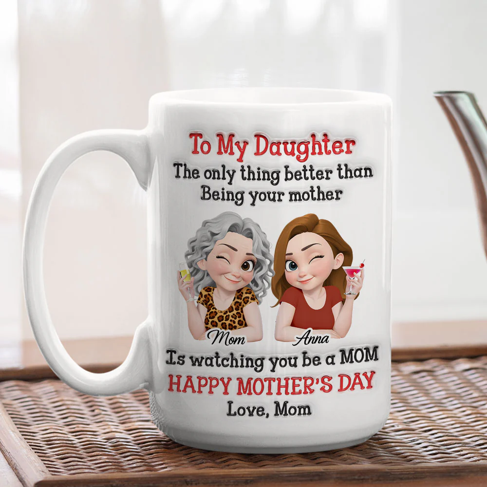 Better Than Being Your Mother - Personalized Custom 3D Inflated Effect Mug - Image 5