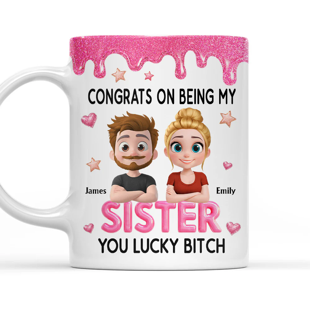 Congrats My Sister 2 - Personalized Custom Coffee Mug