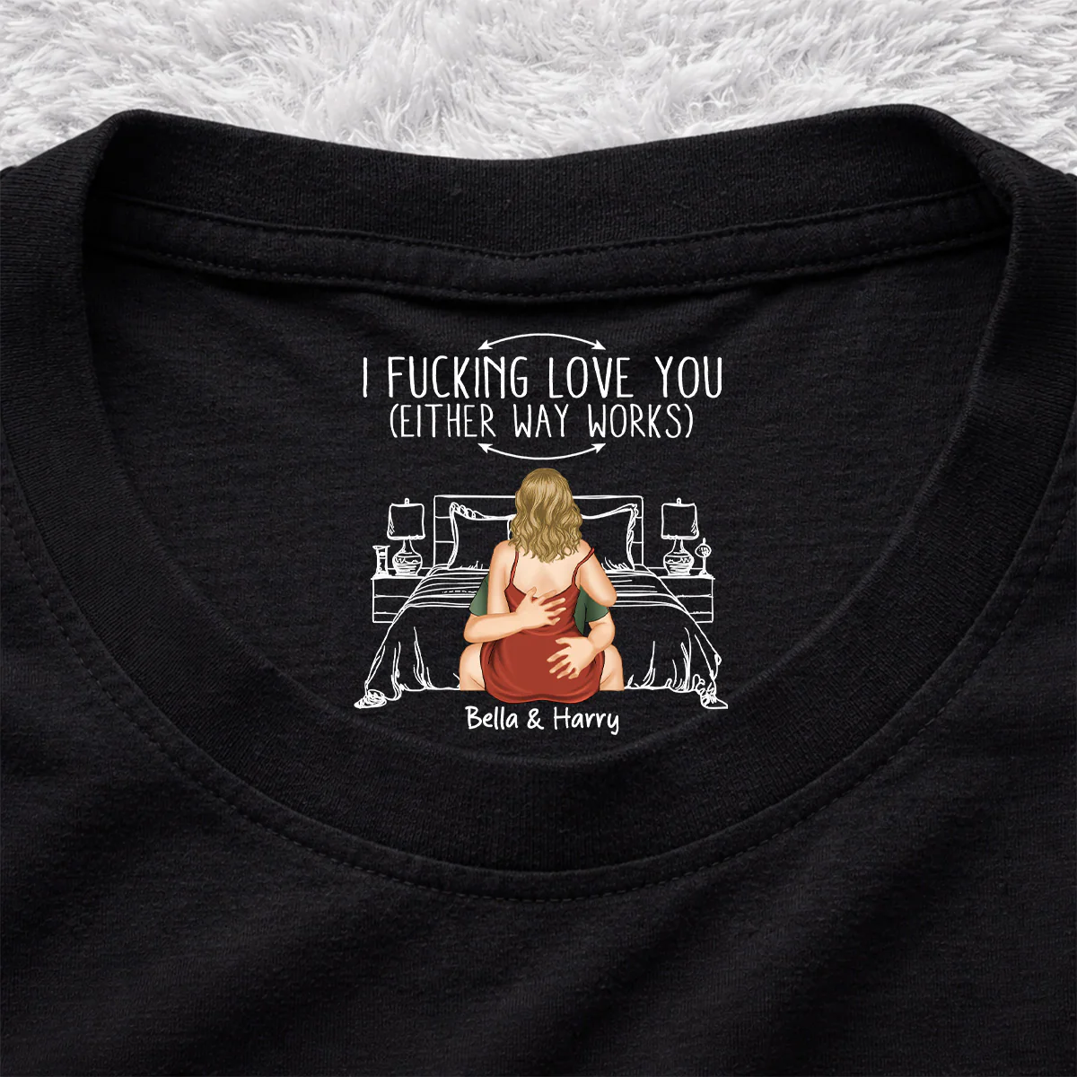 Either Way Works - Personalized Custom Inside Neck Print T-Shirt