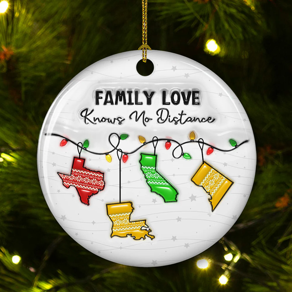 Family Love Knows No Distance More States Version - Personalized Custom 3D Inflated Effect Ceramic Ornament - Image 4