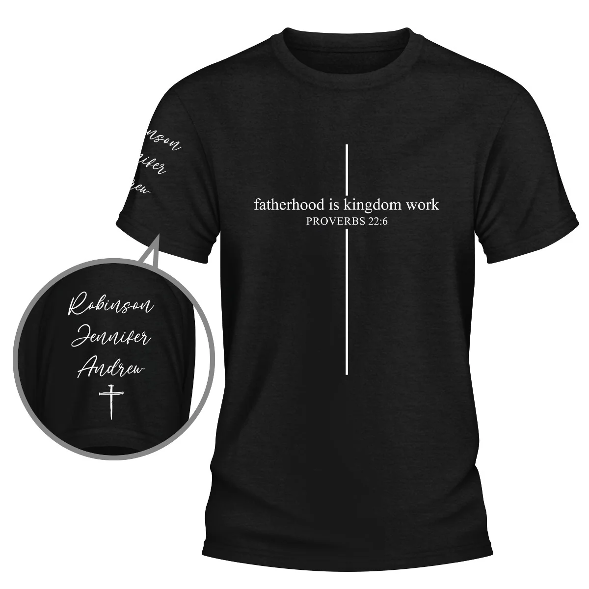 Fatherhood Is Kingdom Work - Personalized Custom Shirt With Design On Sleeve