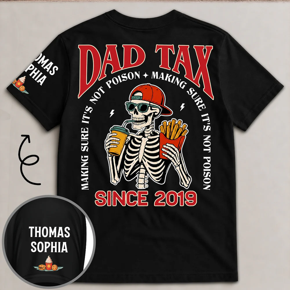 Funny Dad Tax 2 - Personalized Custom Shirt With Design On Sleeve