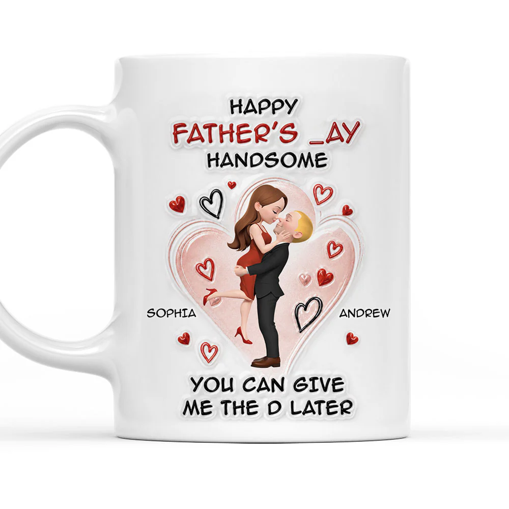 Give Me The D Later - Personalized Custom 3D Inflated Effect Mug