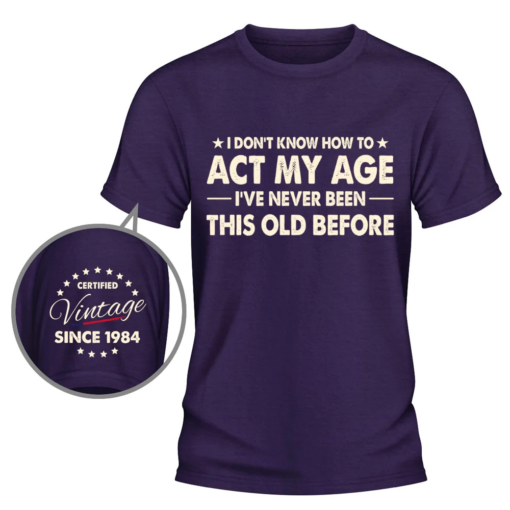 How To Act My Age - Personalized Custom Shirt With Design On Sleeve - Image 10