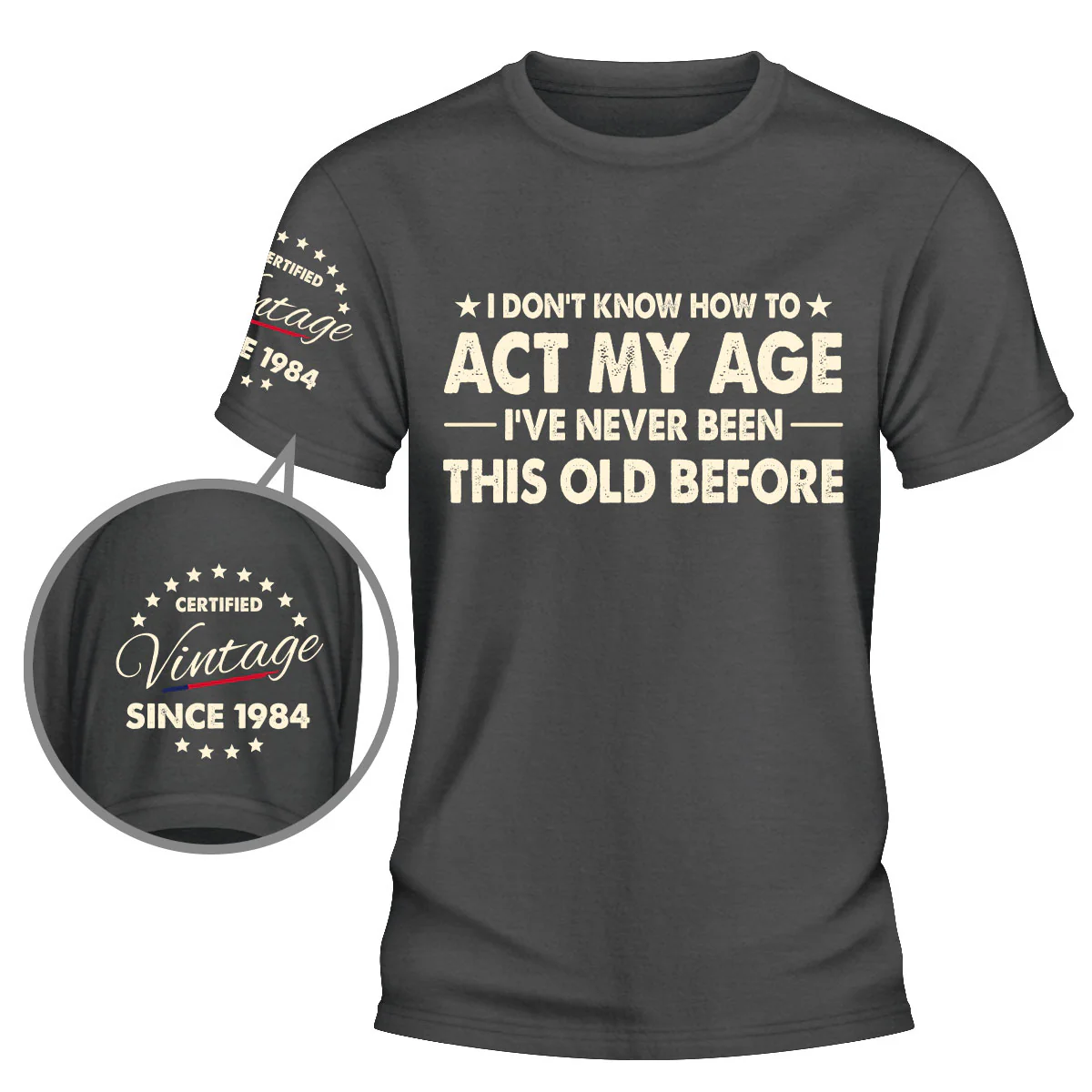 How To Act My Age - Personalized Custom Shirt With Design On Sleeve - Image 3