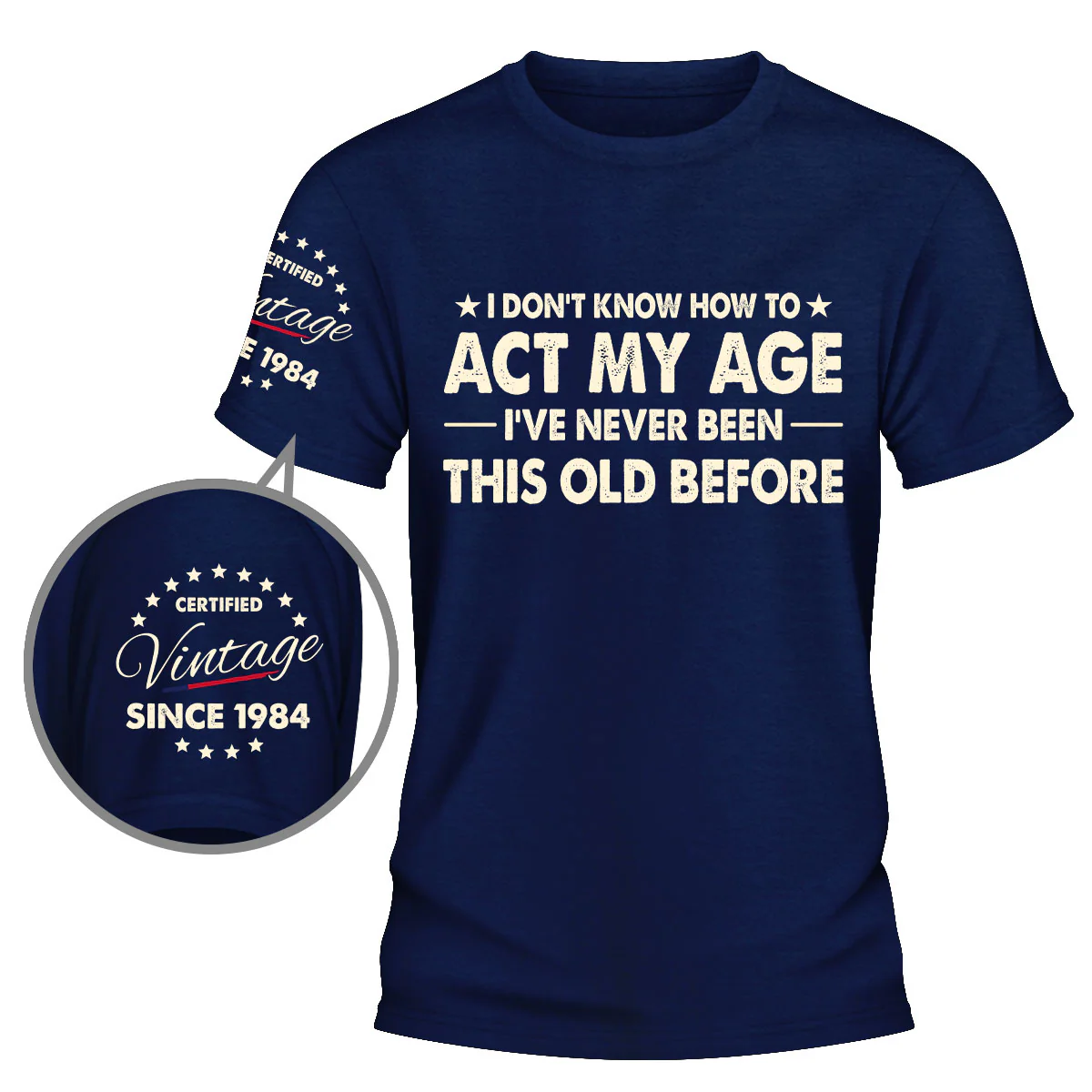 How To Act My Age - Personalized Custom Shirt With Design On Sleeve - Image 6