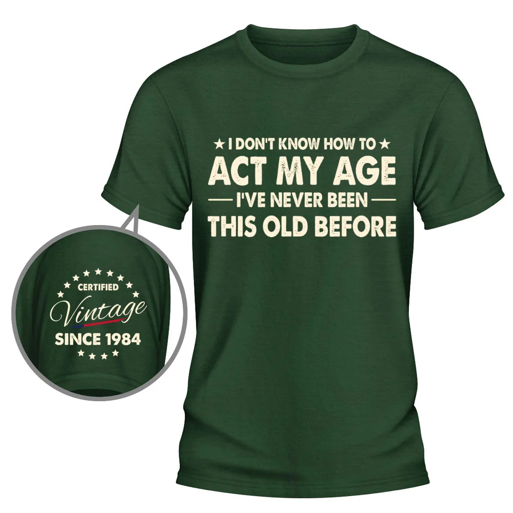 How To Act My Age - Personalized Custom Shirt With Design On Sleeve - Image 9