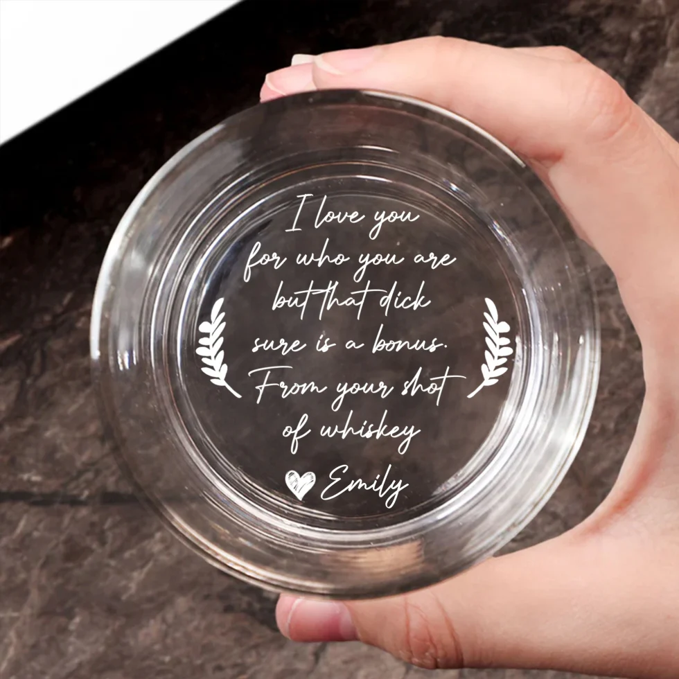I Love You For Who You Are - Personalized Custom Engraved Whiskey Glass - Image 6