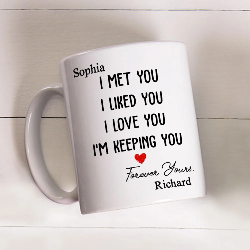 I Met You I Liked You - Personalized Custom Coffee Mug - Image 3