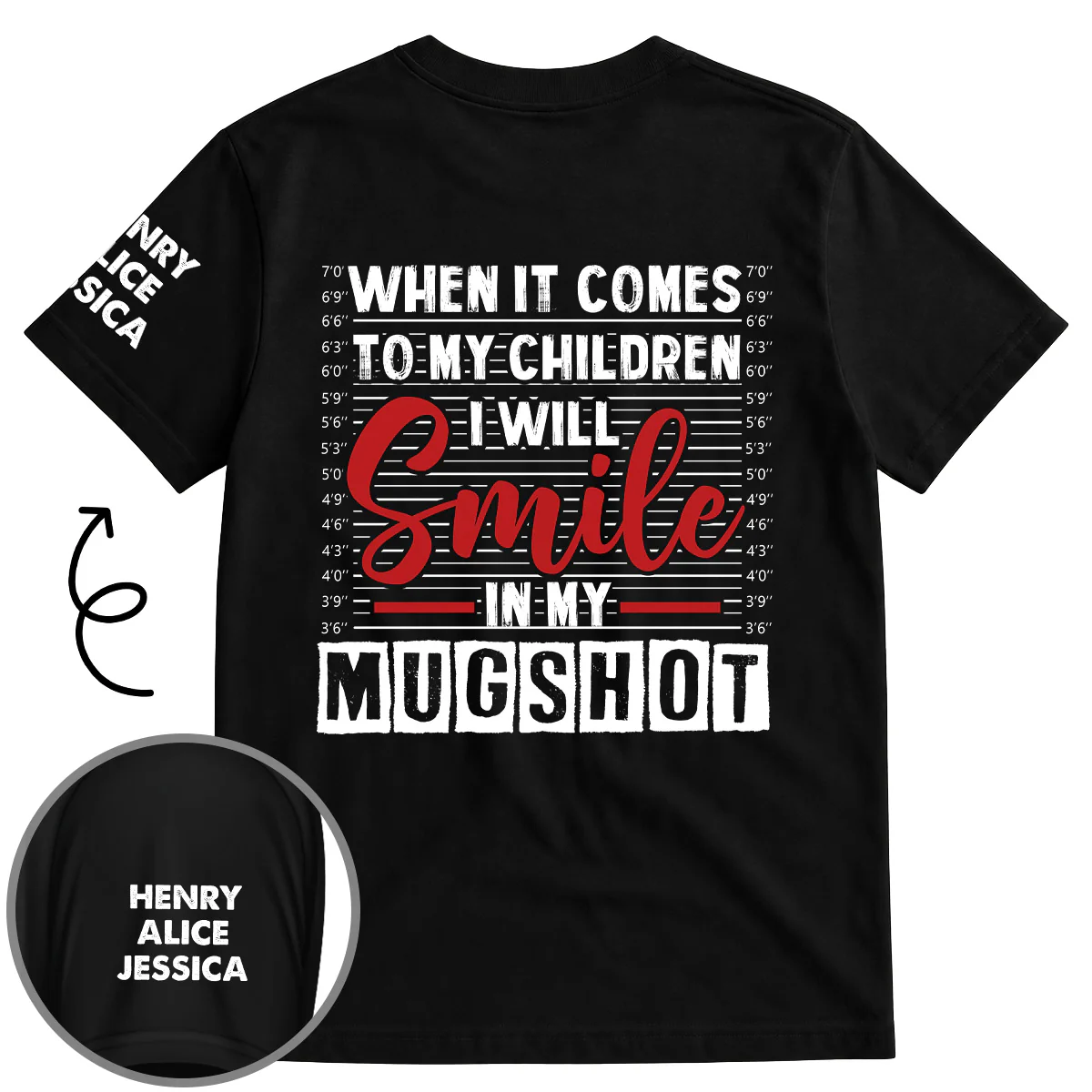 I Will Smile In My Mugshot - Personalized Custom Shirt With Design On Sleeve