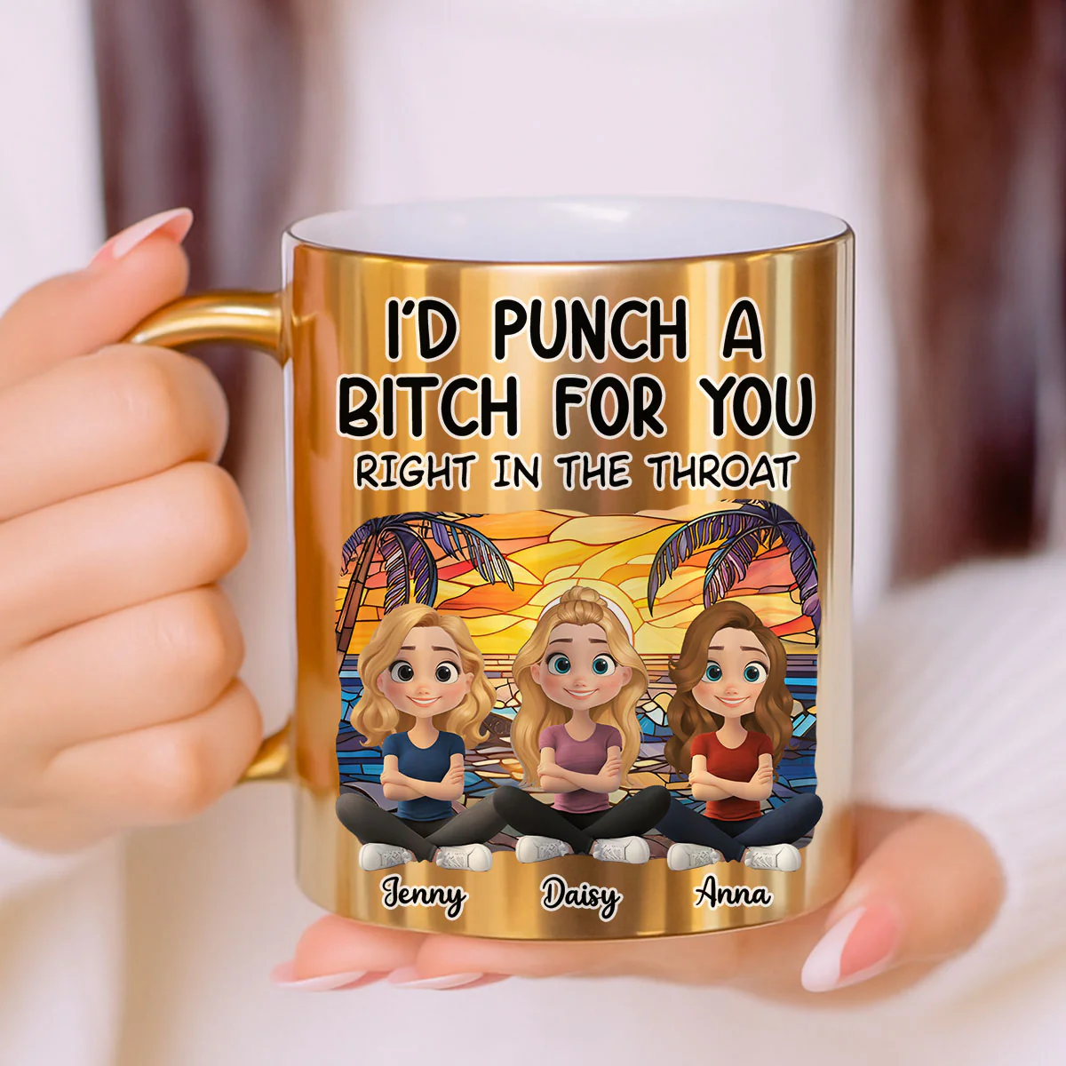 I Would Punch A Bitch For You Right In The Throat - Personalized Custom Metallic Mug - Image 3