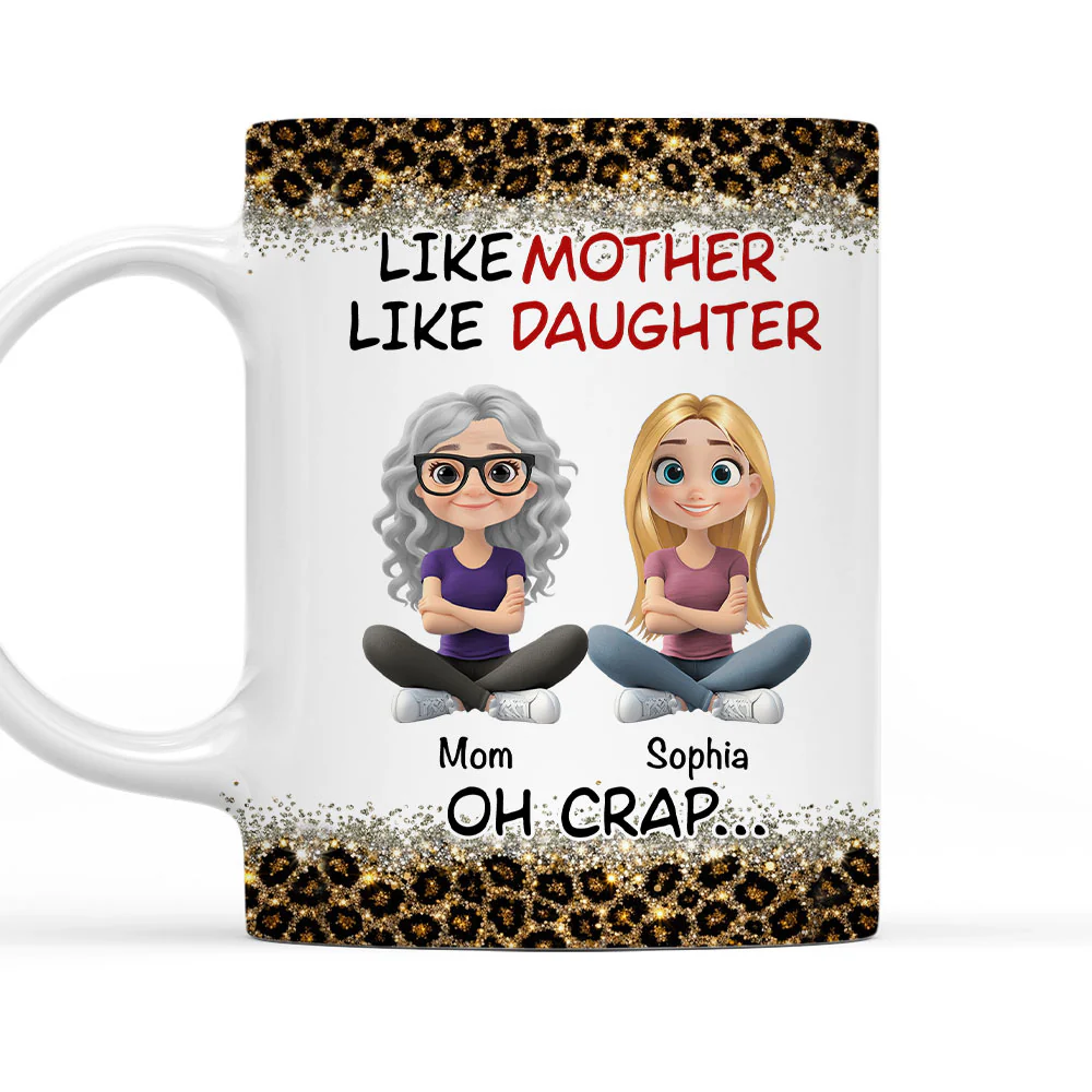 Like Mother And Daughter - Personalized Custom Coffee Mug