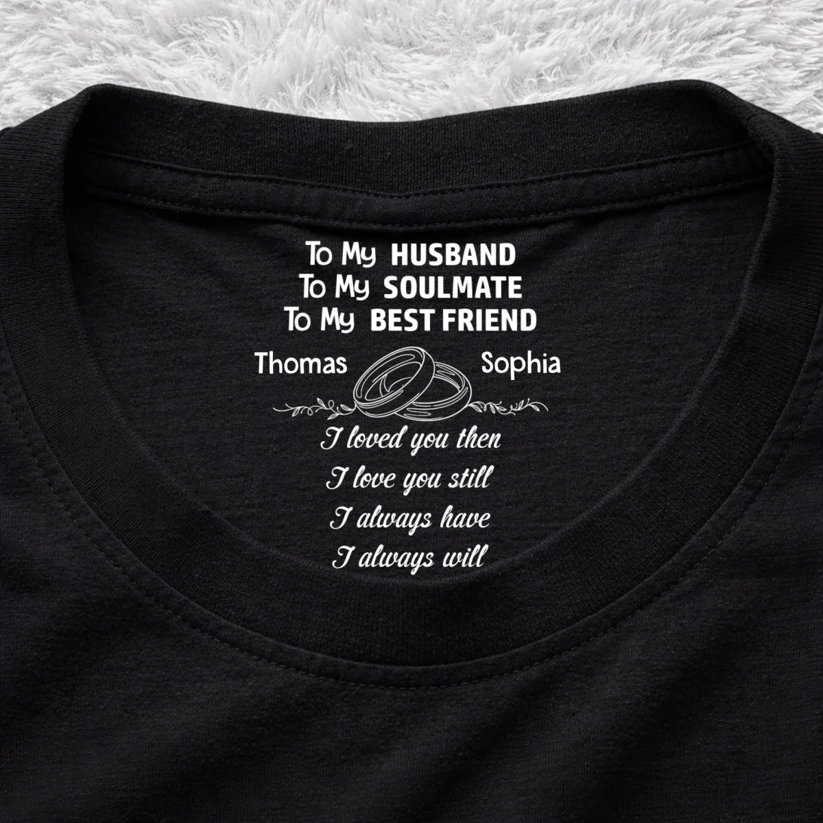 Love You Then Still Forever - Personalized Custom Inside Neck Print T-Shirt - Image 8