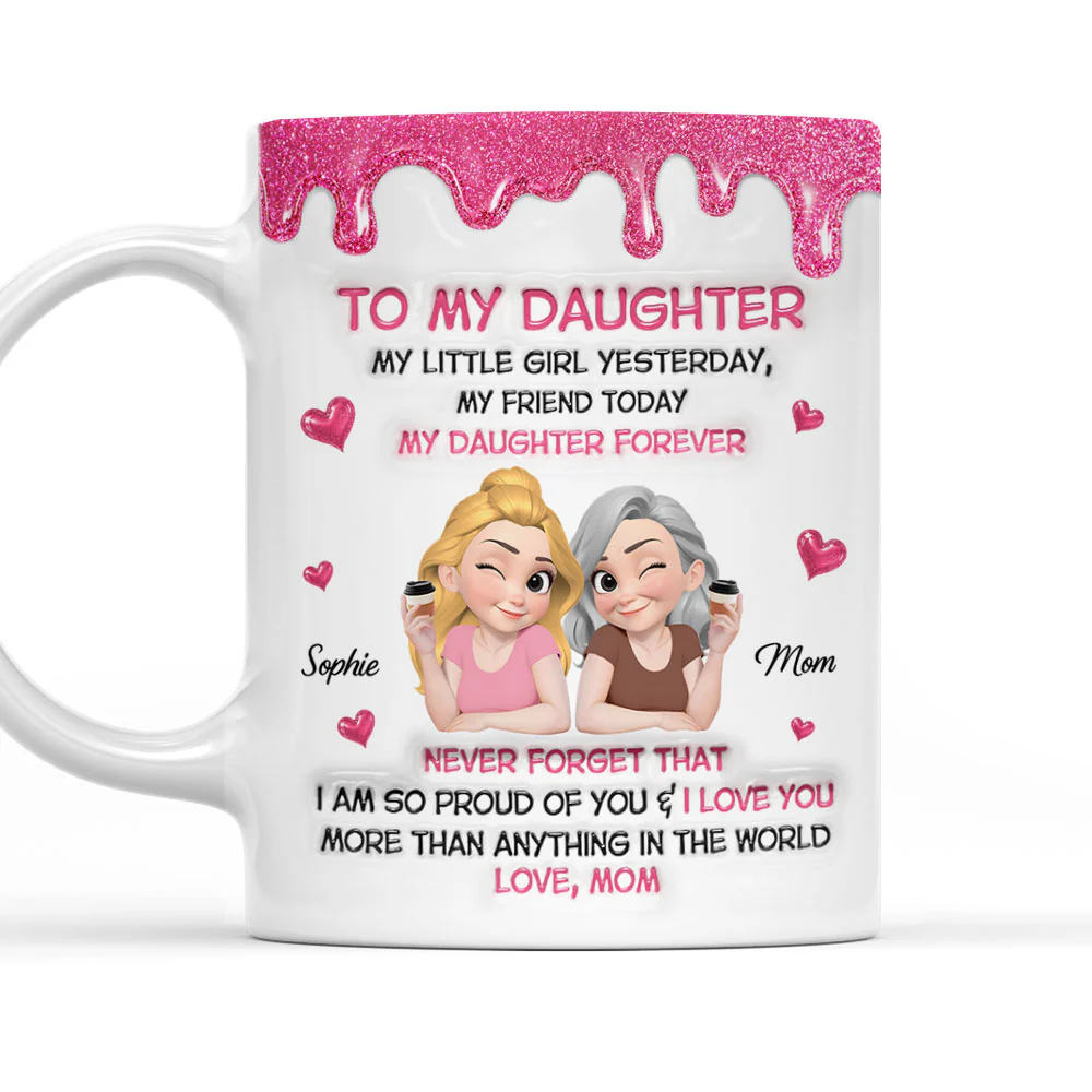 My Little Girl My Friend My Daughter - Personalized Custom 3D Inflated Effect Mug