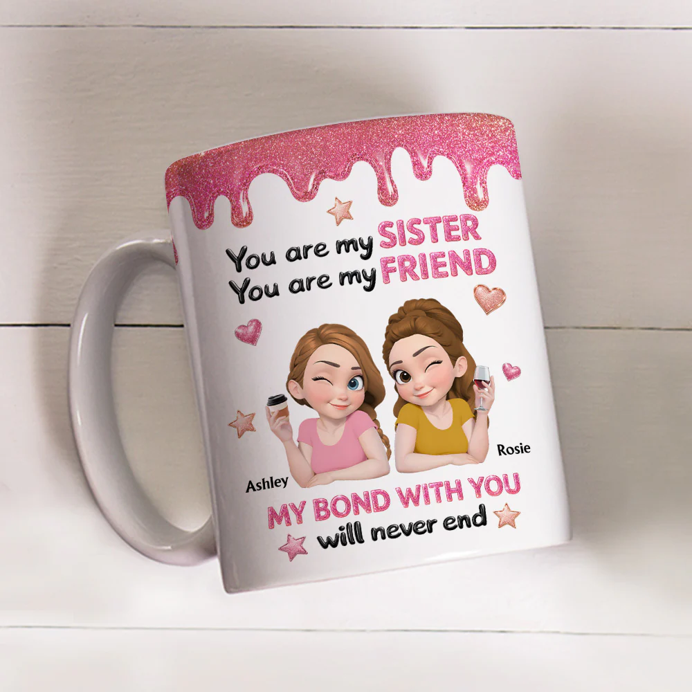My Sister My Friend - Personalized Custom 3D Effect Mug - Image 3