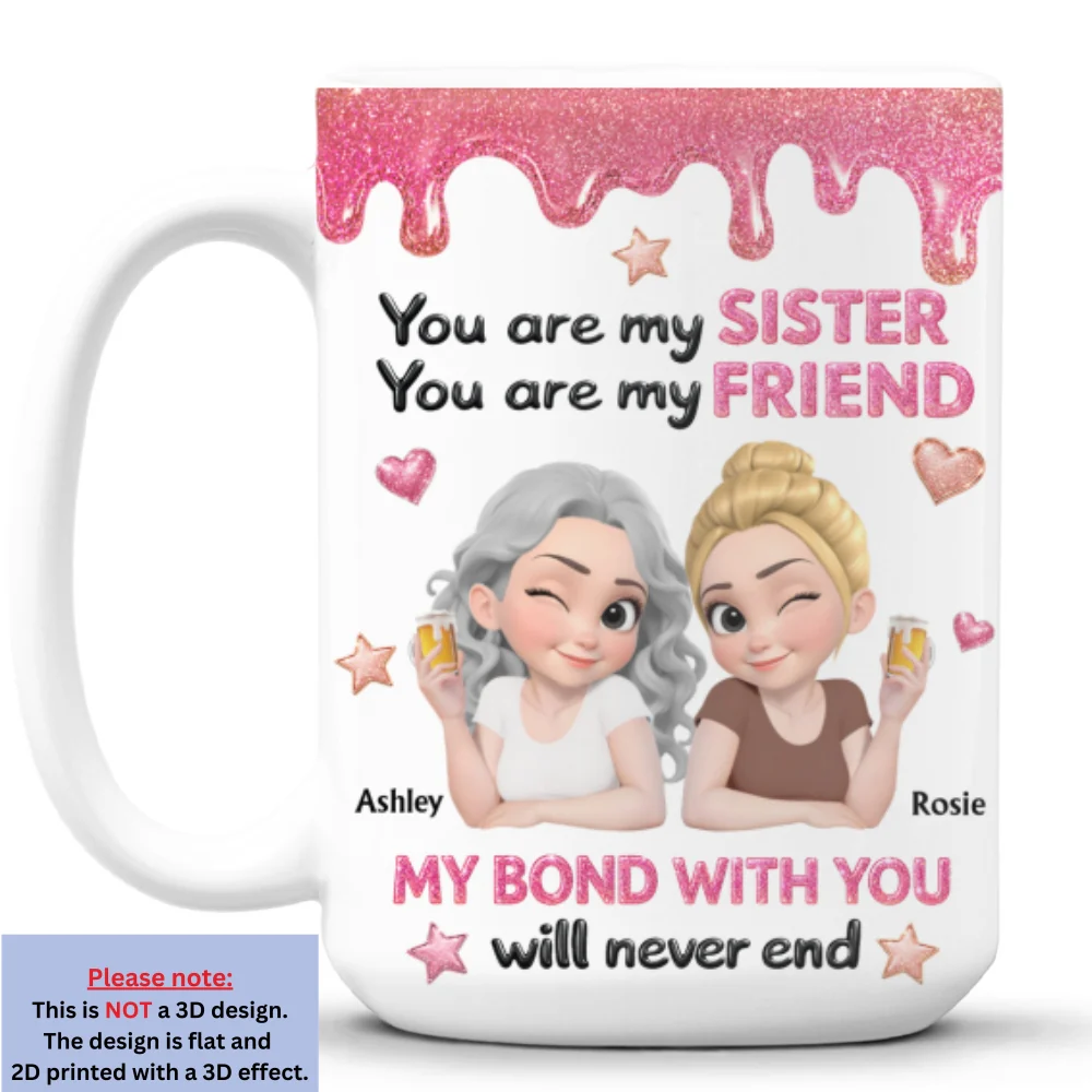 My Sister My Friend - Personalized Custom 3D Effect Mug - Image 8