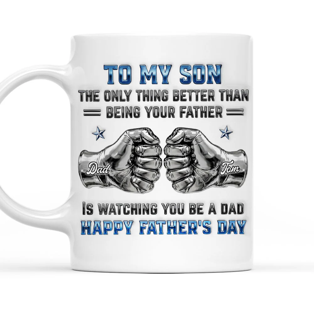 My Son Be A Dad 2- Personalized Custom 3D Inflated Effect Mug