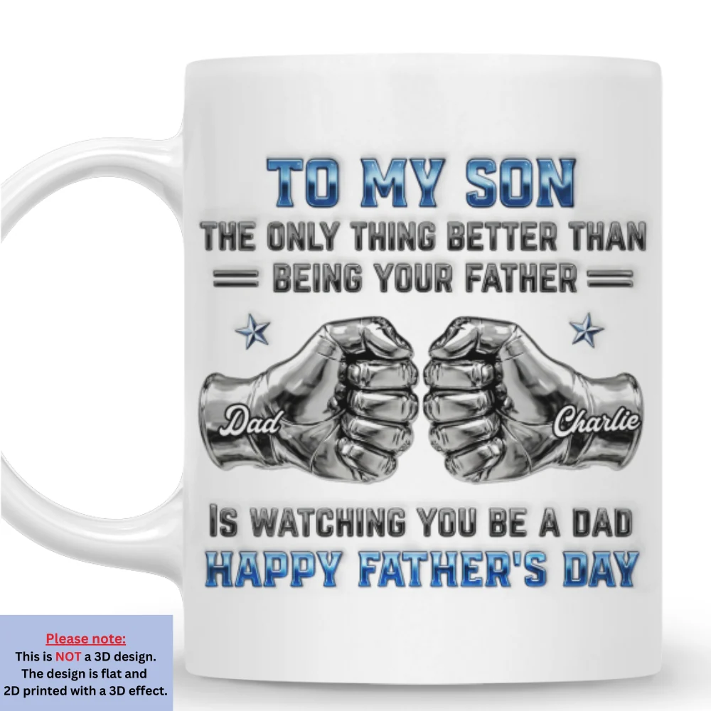 My Son Be A Dad 2- Personalized Custom 3D Inflated Effect Mug - Image 7