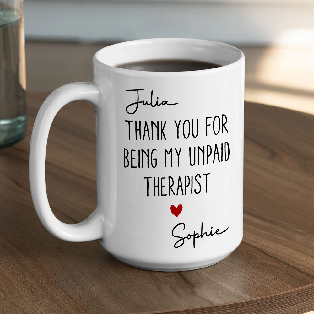 My Unpaid Therapist Gift For Coworkers Friends Sisters 2 - Personalized Custom Coffee Mug - Image 5