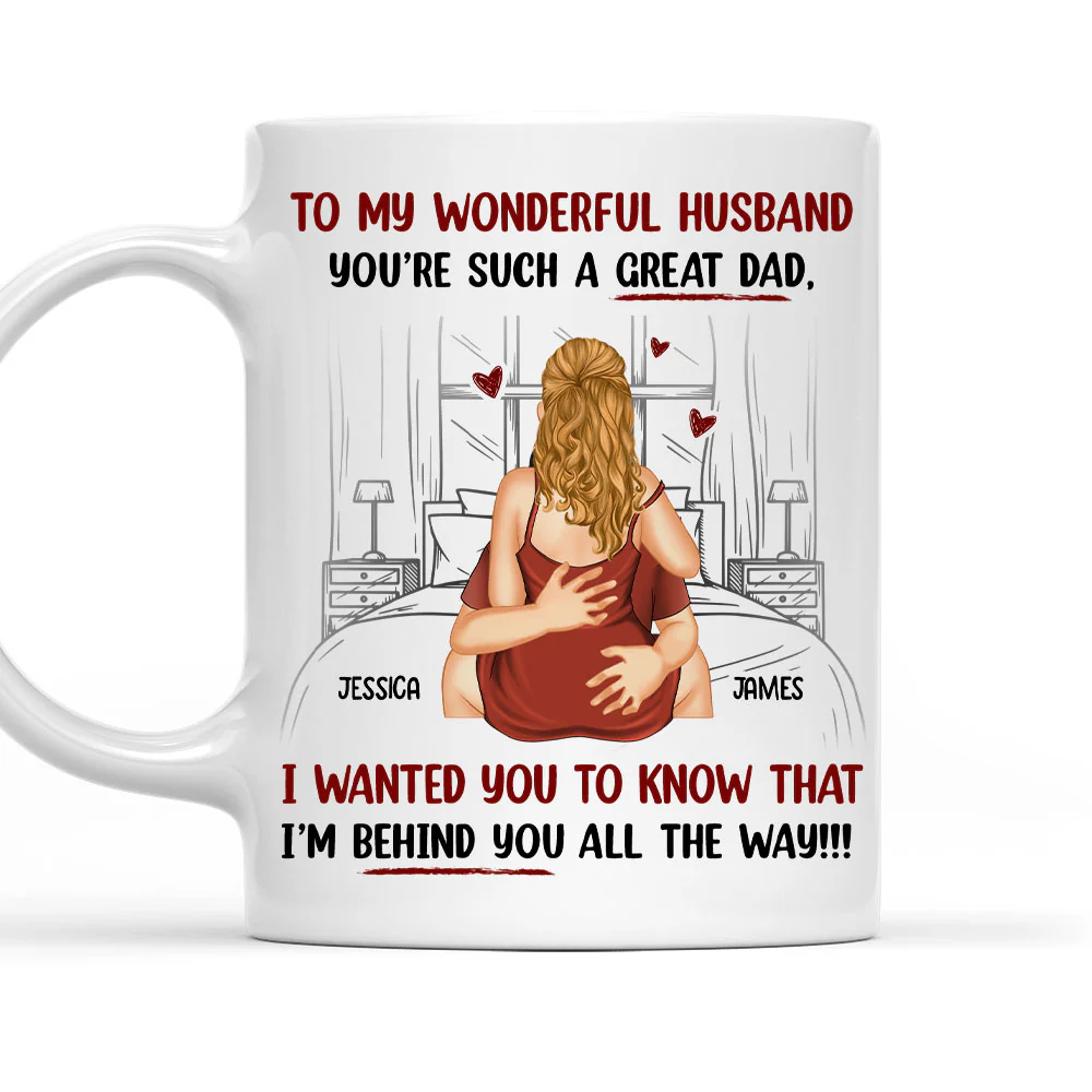 Right Behind You Always - Personalized Custom Coffee Mug