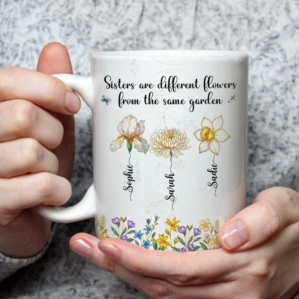 Sisters Are Flowers Mother Of Pearl - Personalized Custom Coffee Mug - Image 4