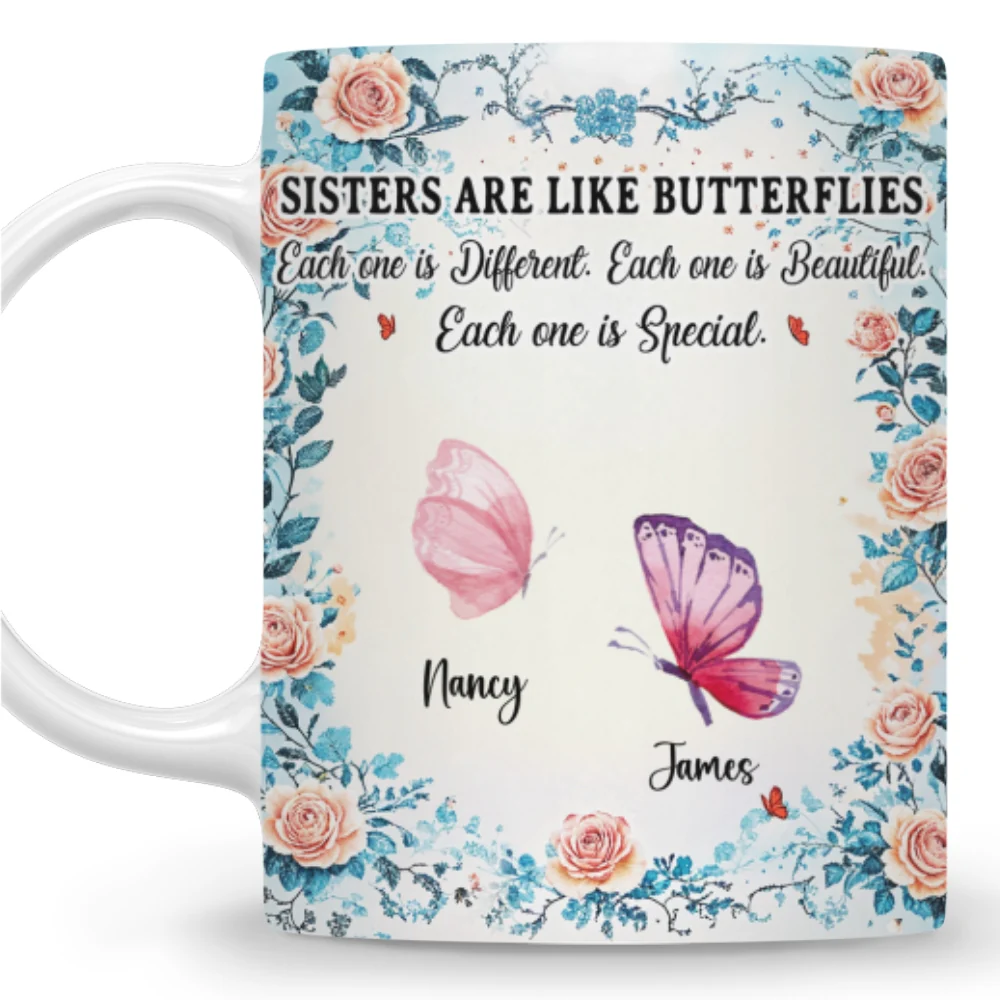 Sisters Are Like Butterflies - Personalized Custom Coffee Mug - Image 7