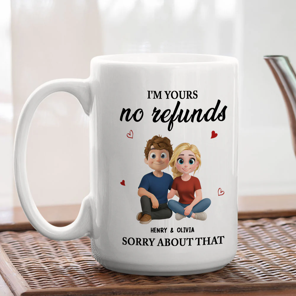 Sorry Im Yours No Refunds - Personalized Custom Coffee Mug - Image 5