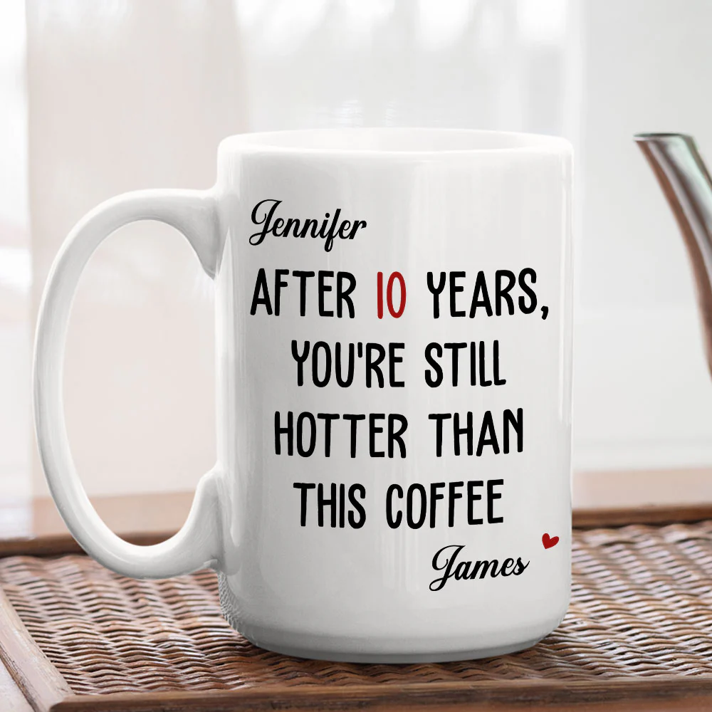 Still Hotter Than My Coffee - Personalized Custom Coffee Mug - Image 3