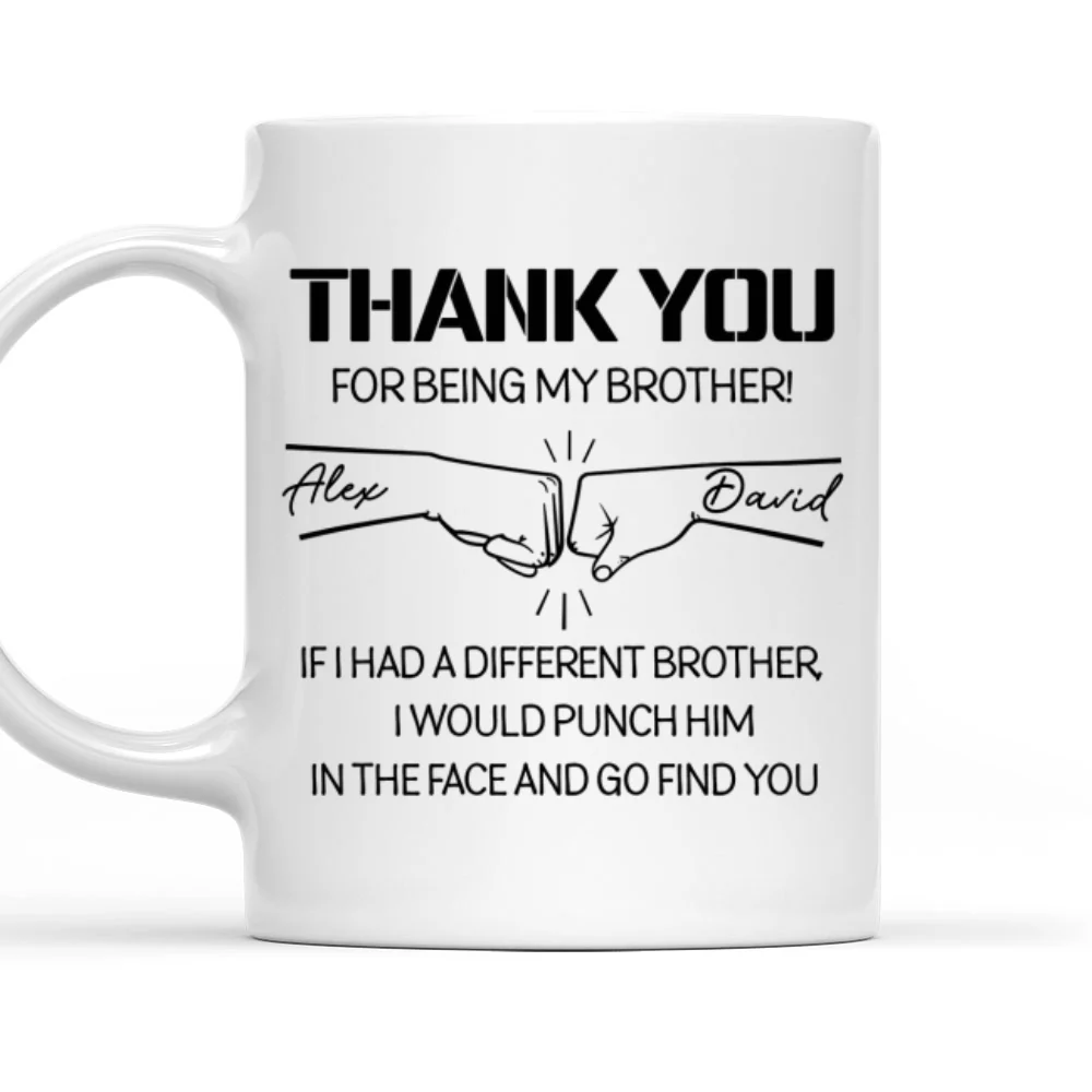 Thanks For Being My Brother - Personalized Custom Coffee Mug - Image 7