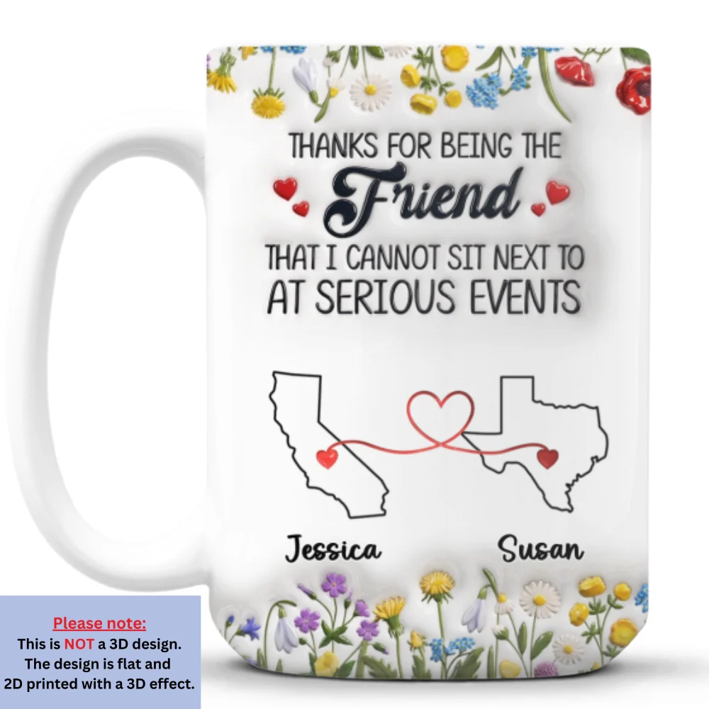 Thanks For Being My Friend - Personalized Custom 3D Inflated Effect Mug - Image 9
