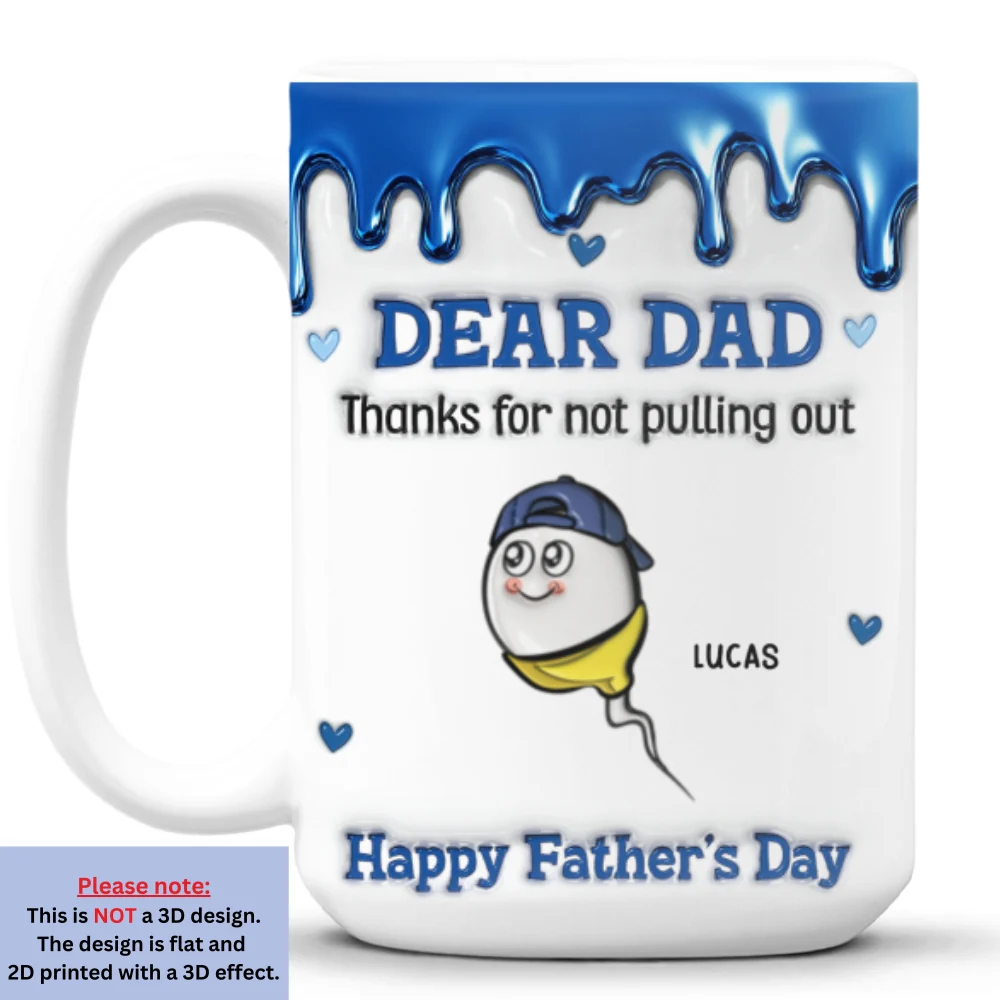 Thanks For Not Pulling Out - Personalized Custom 3D Inflated Effect Mug - Image 8