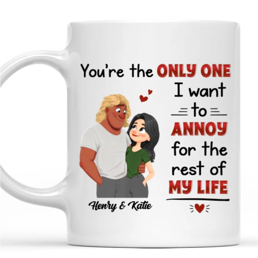 The Only One I Want To Annoy - Personalized Custom Coffee Mug - Image 7