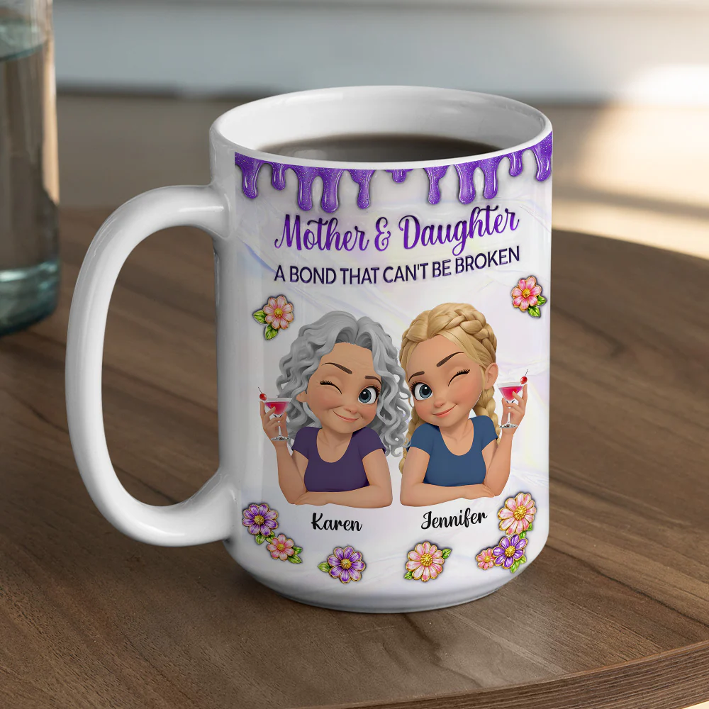 The Strength of a Mother And Daughter Bond - Personalized Custom 3D Inflated Effect Mug - Image 6