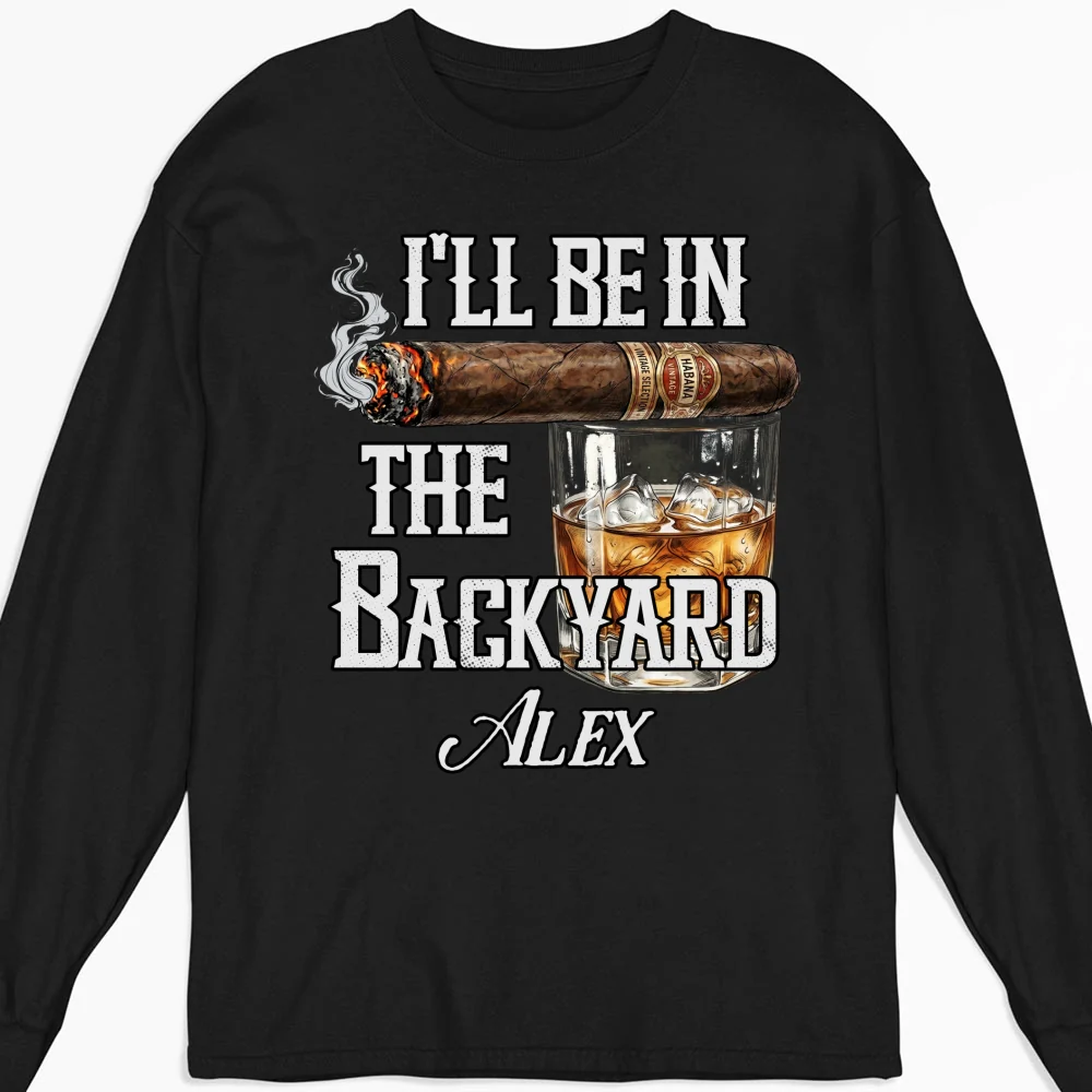 There Will Be Me In The Backyard - Personalized Custom Shirt - Image 10