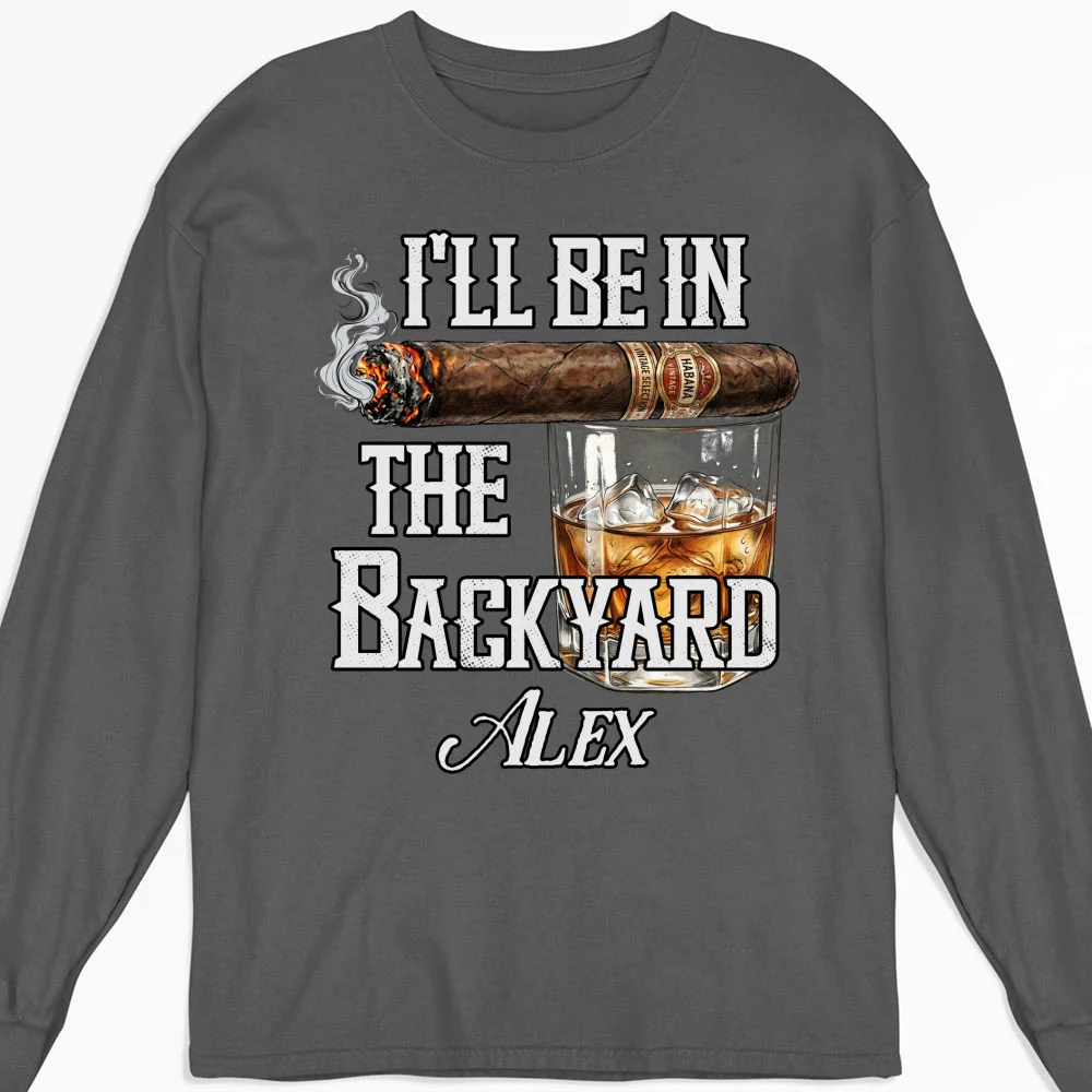 There Will Be Me In The Backyard - Personalized Custom Shirt - Image 11