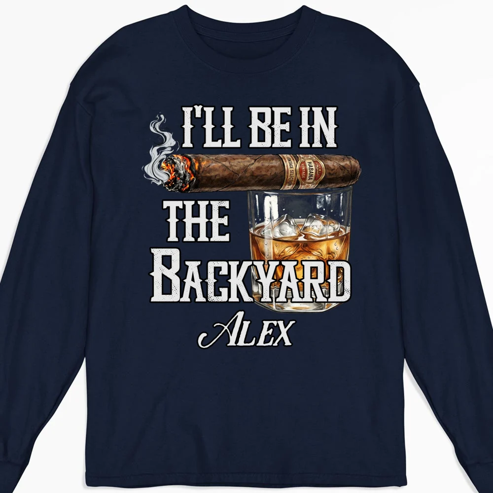 There Will Be Me In The Backyard - Personalized Custom Shirt - Image 12