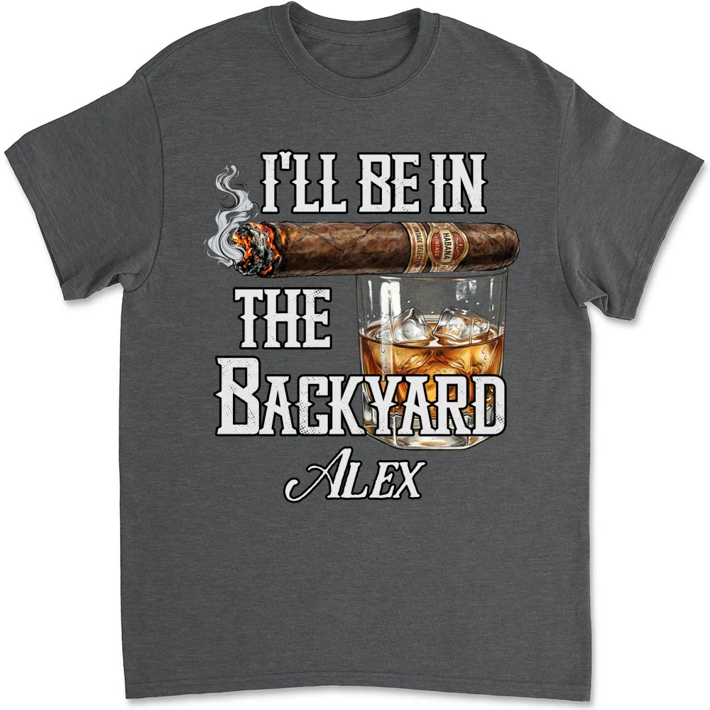 There Will Be Me In The Backyard - Personalized Custom Shirt - Image 7