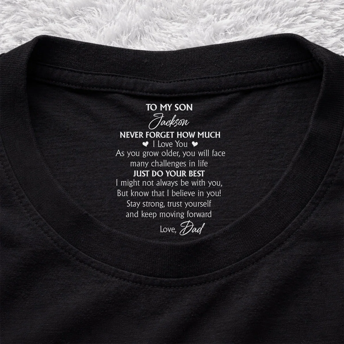 To My Son I Believe In You - Personalized Custom Inside Neck Print T-Shirt