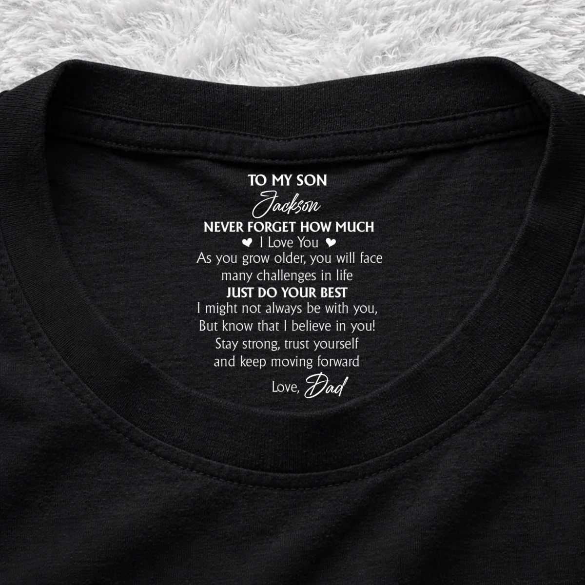 To My Son I Believe In You - Personalized Custom Inside Neck Print T-Shirt - Image 7