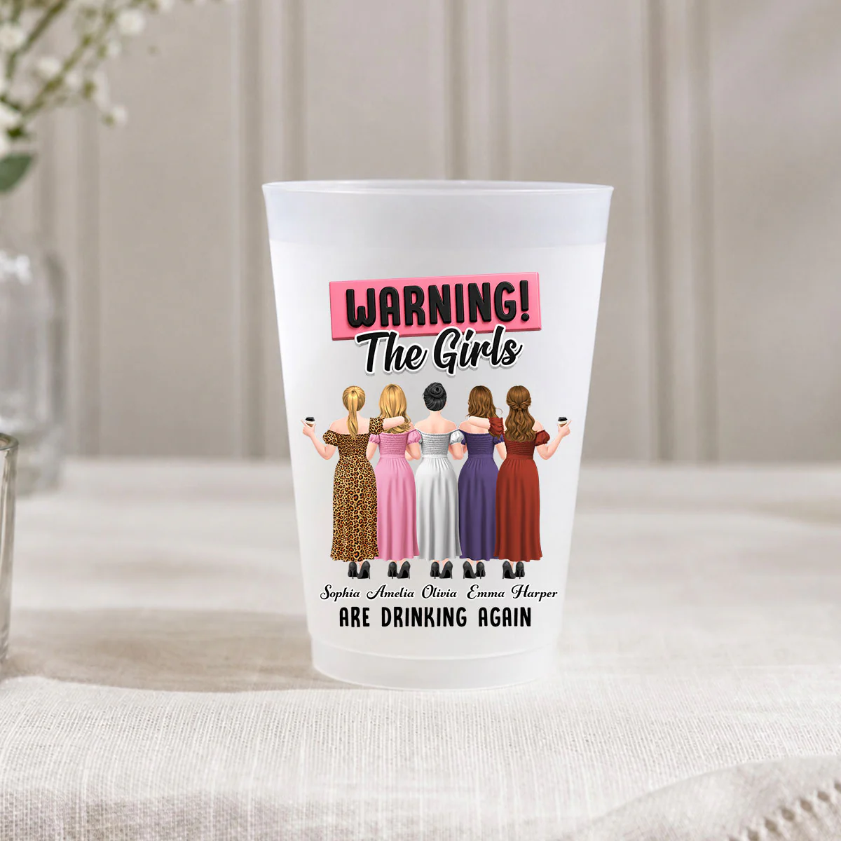 Warning The Girls Are Drinking Again - Personalized Custom Frosted Cup