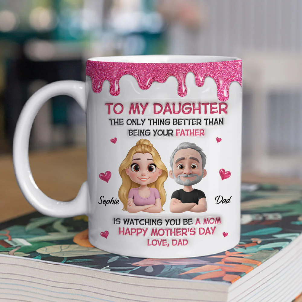 Watching Daughter Be A Mom From Dad - Personalized Custom 3D Inflated Effect Mug - Image 2