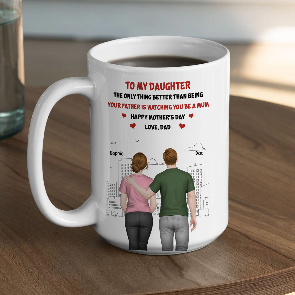 Watching Daughter Becomes A Mom - Personalized Custom Coffee Mug - Image 5