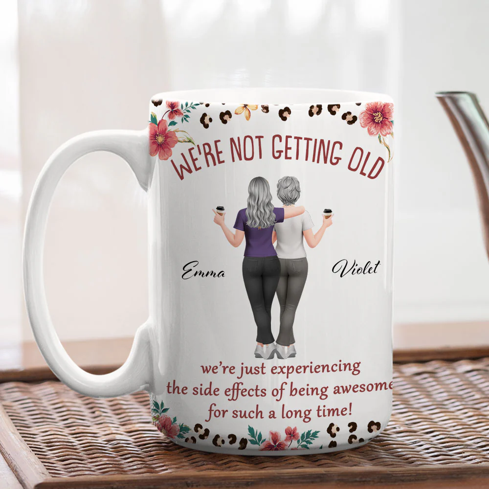We Are Not Getting Old - Personalized Custom Coffee Mug - Image 5